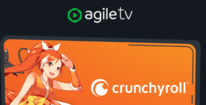 Crunchyroll llega al servicio de Agile TV